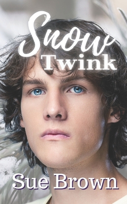 Snow Twink: A Daddy/boy Snow White Retelling - Brown, Sue