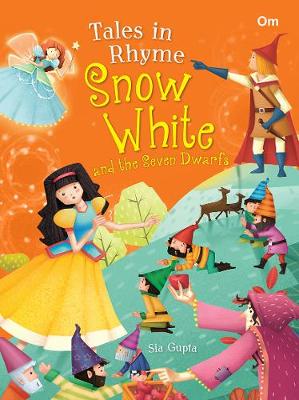 Snow White and the Seven Dwarfs: Tales In Rhyme - Om Publications