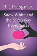 Snow White and the Seven Gay Roommates