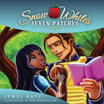 Snow White's Seven Patches: A Vitiligo Fairy Tale - Kats, Jewel