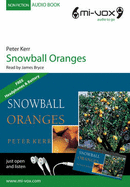 Snowball Oranges - Kerr, Peter, and Bryce, James (Read by)