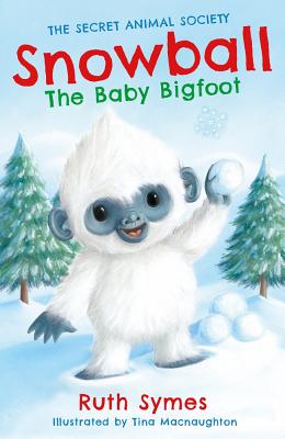 Snowball the Baby Bigfoot - Symes, Ruth