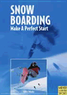 Snowboarding - Make A Perfect Start
