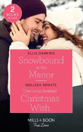 Snowbound At The Manor / The Long-Awaited Christmas Wish: Mills & Boon True Love: Snowbound at the Manor / the Long-Awaited Christmas Wish (Dawson Family Ranch)