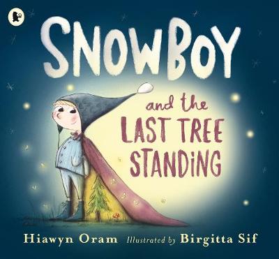 Snowboy and the Last Tree Standing - Oram, Hiawyn