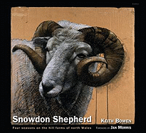 Snowdon Shepherd ? Four Seasons on the Hill Farms of North Wales: Four Seasons on the Hill Farms of North Wales