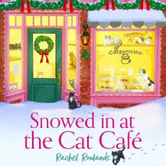 Snowed In at the Cat Cafe: A purr-fectly cosy romance to warm your heart!