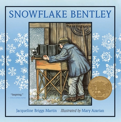 Snowflake Bentley: A Caldecott Award Winner - Martin, Jacqueline Briggs