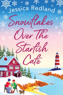 Snowflakes Over The Starfish Caf: The start of a heartwarming, uplifting series from Jessica Redland