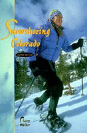 Snowshoeing Colorado, 2nd Ed.