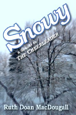 Snowy: A Sequel to the Cheerleader - Macdougall, Ruth Doan