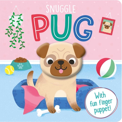 Snuggle Pug: Finger Puppet Board Book - Igloobooks, and Wu, Yi-Hsuan (Illustrator)
