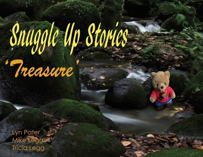 Snuggle Up Stories; Treasure - Legg, Mike, and Pater, Lyn (Photographer), and Legg, Tricia (Designer)