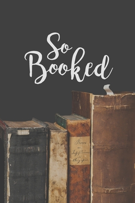 So Booked: A Reading Book Lover's Notebook - Librarian Gifts - Cool Gag Gifts For Teacher Appreciation - Literacy Specialist Gift - Reading Teacher Gift - Happies, Librarian