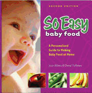 So Easy Baby Food: A Personalized Guide to Making Baby Food at Home