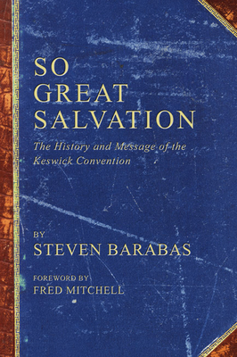 So Great Salvation - Barabas, Steven, and Mitchell, Fred (Foreword by)