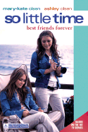 So Little Time #12: Best Friends Forever - Olsen, Ashley, and Olsen, Mary-Kate, and Butcher, Nancy