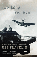 So Long for Now: A Sailor's Letters from the USS Franklin