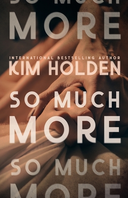 So Much More - Donnelly, Amy (Editor), and Stockbridge, Monica (Editor), and Holden, Kim