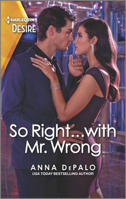 So Right...with Mr. Wrong: An Enemies to Lovers Romance - Depalo, Anna