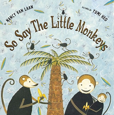 So Say the Little Monkeys - Van Laan, Nancy