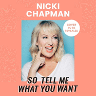 So Tell Me What You Want: My story of making it in the mad, bad and fab pop music industry