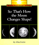 So That's How the Moon Changes Shape! - Fowler, Allan