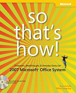 So That's How!: Timesavers, Breakthroughs, & Everyday Genius for 2007 Microsoft Office System - Archilla, Evan, and Songvilay, Tiffany