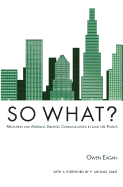 So What? Measuring and Assessing Strategic Communications in Land Use Politics