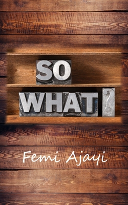 So What? - Ajayi, Femi