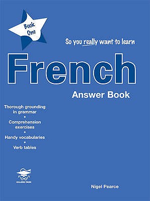 So You Really Want to Learn French Book 1 Answer Book - Pearce, Nigel