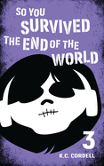 So You Survived the End of the World: 3