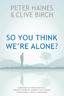 So You Think We're Alone? - Haines, Peter, and Birch, Clive