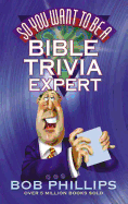 So You Want to Be a Bible Trivia Expert?