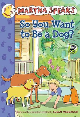 So You Want to Be a Dog? - Meddaugh, Susan