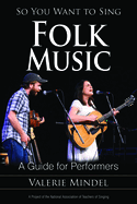 So You Want to Sing Folk Music: A Guide for Performers