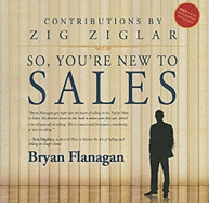 So, You're New to Sales - Flanagan, Bryan