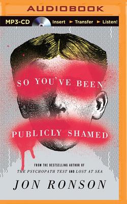 So You've Been Publicly Shamed - Ronson, Jon (Read by)