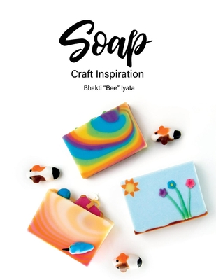 Soap: Craft Inspiration - Iyata, Bhakti