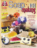 Soapmaking 101: Natural Recipes and Beautiful Glycerine Bars