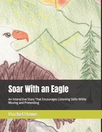 Soar With an Eagle: An Interactive Story That Encourages Listening Skills While Moving and Pretending