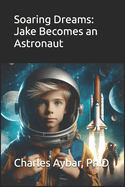 Soaring Dreams: Jake Becomes an Astronaut