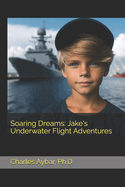 Soaring Dreams: Jake's Underwater Flight Adventures