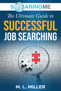 SoaringME The Ultimate Guide to Successful Job Searching