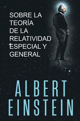 Sobre La Teoria de La Relatividad Especial y General - Einstein, Albert