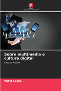 Sobre multim?dia e cultura digital