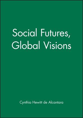 Soc Futures, Global VIS - Hewitt De Alcantara, Cynthia (Editor)