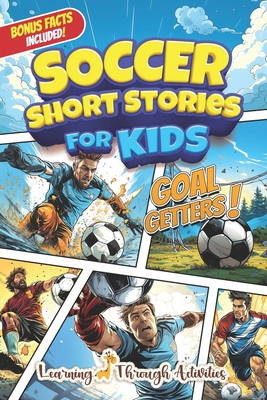 Soccer Short Stories For Kids: Inspirational Tales of Triumph From Soccer History To Motivate Young Aspiring Champions Reaching for the Stars! - Gibbs, Charlotte