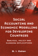 Social Accounting and Economic Modelling for Developing Countries: Analysis, Policy and Planning Applications