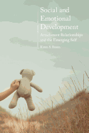 Social and Emotional Development:: Attachment Relationships and the Emerging Self